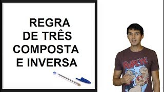 Regra de três composta e inversa [upl. by Reese]