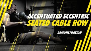 Accentuated Eccentric  Seated Cable Row  Demonstration [upl. by Yard826]