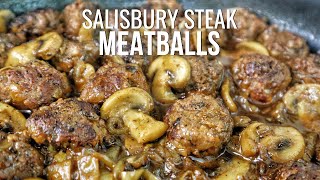 30Minute Perfect Salisbury Steak Meatballs [upl. by Ssyla358]