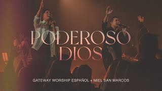 Poderoso Dios Grande y Fiel  Miel San Marcos amp Gateway Worship Español [upl. by Leftwich637]