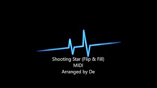 Shooting Star Flip amp Fill MIDI Arranged by De [upl. by Retrak]