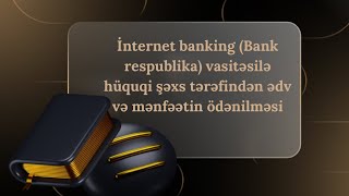 İnternet banking Bank respublika vasitəsilə hüquqi şəxs tərəfindən ədv və mənfəətin ödənilməsi [upl. by Acinahs]