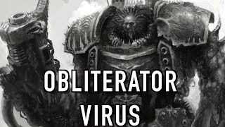 40 Facts amp Lore on the Obliterator Virus Warhammer 40K [upl. by Enayr]