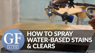 How to Spray WaterBased Stains and WaterBased Topcoats  Live From General Finishes [upl. by Oicneconi]