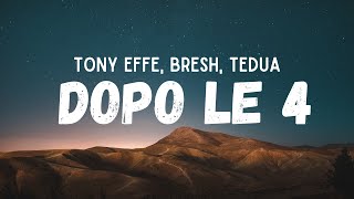 Tony Effe Bresh Tedua  DOPO LE 4 Testo [upl. by Arihat575]