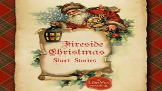 Fireside Christmas Short Stories by VARIOUS read by Various  Full Audio Book [upl. by Lorant]