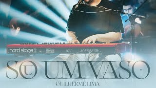 Guilherme Lima  Sou um Vaso Clipe Ao Vivo [upl. by Capp]