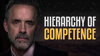 Jordan Peterson  Hierarchy of Competence [upl. by Cod]