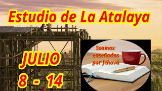 Estudio de La Atalaya Semana Julio 8  14 [upl. by Stalder434]