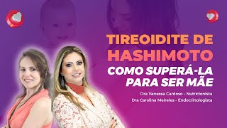 Tireoidite de hashimoto  como superála para ser mãe  Moniele Cunha [upl. by Oirifrop749]