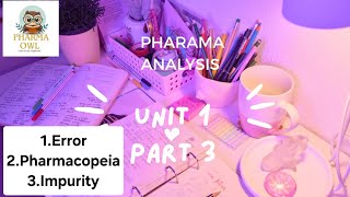 UNIT 1 part 3  ERROR PHARMACOPEIA IMPURITY pharma analysis Bpharm sem 1 [upl. by Claman278]