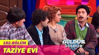 Güldür Güldür Show 182Bölüm  Taziye Evi [upl. by Aihsinyt]