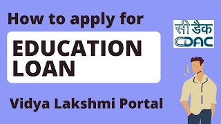 How to apply for Education Loan  Vidyalakshmi Portal  Apply now  CDAC [upl. by Dempsey]