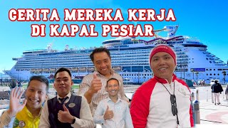 CERITA MEREKA KERJA DI KAPAL PESIAR [upl. by Ert]