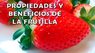 Propiedades de la Frutilla o Fresa  7 Beneficios de las Frutillas para la Salud [upl. by Imtiaz]