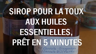 Sirop pour la Toux aux Huiles Essentielles [upl. by Milson996]