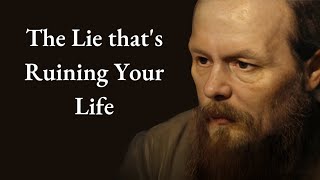 Why Lying to Yourself is Ruining Your Life  Fyodor Dostoevsky [upl. by Nerin]