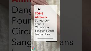 TOP 6 Aliments Dangereux Pour La Circulation Sanguine Dans Les Jambes  Allez Santé [upl. by Whiting]