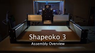 Shapeoko 3 2015 Assembly Overview [upl. by Rosalyn654]