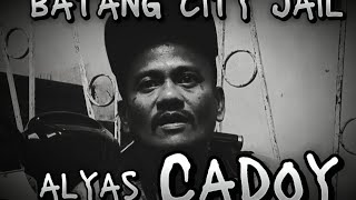 alyas CADOY Batang City Jail buhay City Jaul Hanggang Medium Security Compound [upl. by Ahtimat]