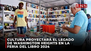 Cultura proyectará el legado de Washington Heights en la Feria del Libro 2024 [upl. by Landahl287]