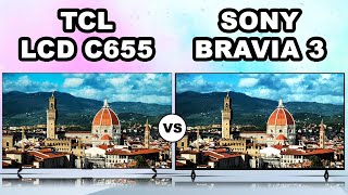 TCL C655  QLED vs Sony Bravia 3  LCD TV  TCL vs SONY [upl. by Maura]