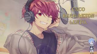 Reggaeton Lento  CNCO Nightcore [upl. by Egidius]