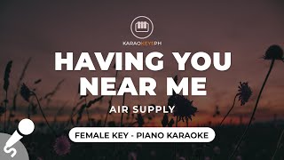 Having You Near Me  Air Supply Female Key  Piano Karaoke [upl. by Hakim772]