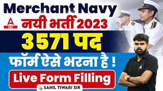 Merchant Navy Vacancy 2023  Merchant Navy Form Kaise Bhare Live Form Filling by Sahil Sir [upl. by Hull]