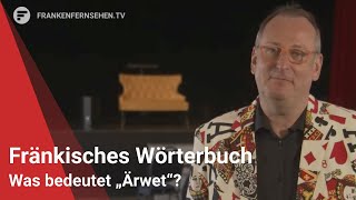 Fränkisches Wörterbuch quotÄrwetquot [upl. by Laamak]