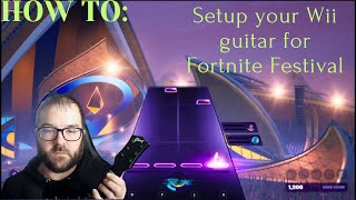 Setting up Your Wii Guitar for Fortnite Festival PC [upl. by Ashok]