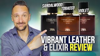 Zara Vibrant Leather amp Sandalwood Tobacco amp Violet Elixir Review [upl. by Francis]