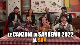 Le CANZONI di SANREMO 2022 al SUD [upl. by Harihs951]