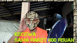 Kecewa dengan raket grade ori 400 ribuan [upl. by Pestana]