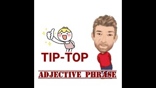 TipTop  Adjective Phrase 199 Origin  English Tutor Nick P [upl. by Fleischer202]