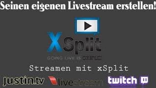 TUT Streamen mit xSplit DE  FullHD [upl. by Ecinej788]