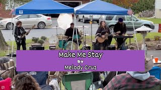 quotMake Me Stayquot  Melody Cruz amp The Keystones [upl. by Rodrique158]