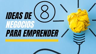 8 Ideas de Negocios Para Emprender [upl. by Anbul]