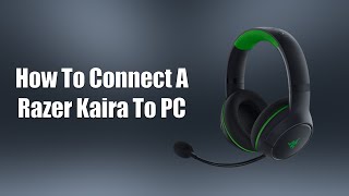 How To Connect A Razer Kaira To PC [upl. by Adraynek]