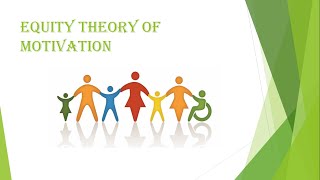 Equity Theory of Motivation [upl. by Boffa]