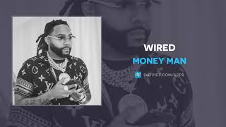 Money Man  Wired AUDIO [upl. by Goodard]