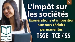 05  M11 La fiscalité Marocaine  IS 2019  Exonération amp imposition aux taux réduits permanentes [upl. by Eves]