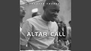 Altar Call Prayer Charge [upl. by Hoes]