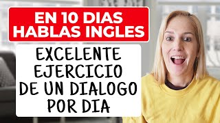 En 10 Días Hablarás Inglés  Excelente Practica de 1 Diálogo por Día [upl. by Oberstone309]