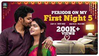 Periods on my First Night  Ep  05 Raja Ram  Abinaya  Tamil Love web series  SuitcaseSnake [upl. by Teirtza]