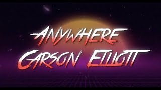 Carson Elliott  Anywhere OFFICIAL LYRIC VIDEO [upl. by Ansell]