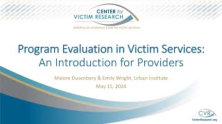 Program Evaluation in Victim ServicesAn Introduction for Providers [upl. by Zaslow953]