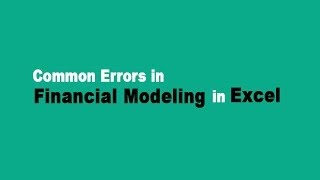 Common Errors in Financial Modeling [upl. by Tse176]