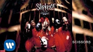 Slipknot  Scissors Audio [upl. by Dixil]