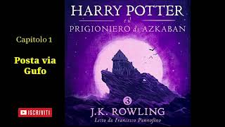 Harry Potter e il Prigioniero di Azkaban Audiolibro Italiano letto da Francesco Pannofino Capitolo 1 [upl. by Cigam760]